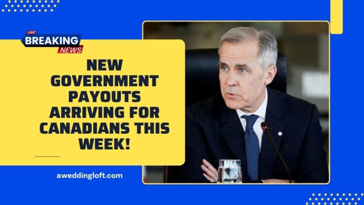 New Government Payouts Arriving For Canadians This Week!