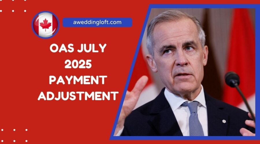 OAS July 2025 Payment Adjustment- Full Details For Canadian Seniors