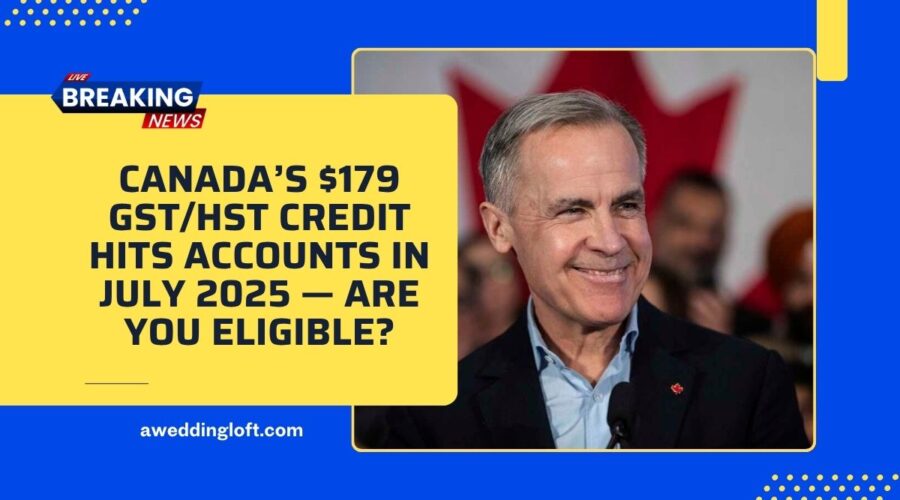 Canada’s $179 GST/HST Credit Hits Accounts In July 2025 — Are You Eligible?