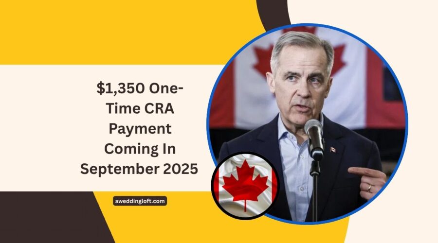 $1,350 One-Time CRA Payment Coming In September 2025 – Who's Eligible And How To Get It